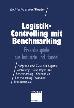 Logistik-Controlling mit Benchmarking von Bichler,  Klaus, Gerster,  Wolfgang, Reuter,  Rupert