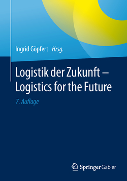 Logistik der Zukunft – Logistics for the Future von Göpfert,  Ingrid