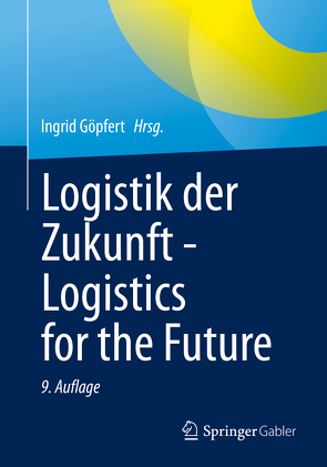 Logistik der Zukunft – Logistics for the Future von Göpfert,  Ingrid