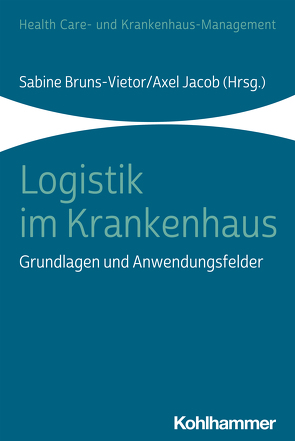 Logistik im Krankenhaus von Bruns-Vietor,  Sabine, Jacob,  Axel