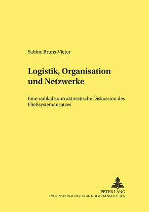 Logistik, Organisation und Netzwerke von Bruns-Vietor,  Sabine