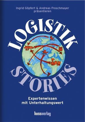 Logistik-Stories von Froschmayer,  Andreas, Göpfert,  Ingrid