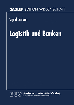 Logistik und Banken von Gerken,  Sigrid