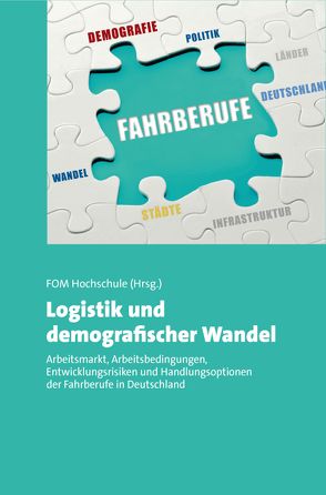 Logistik und demografischer Wandel von FOM Hochschule