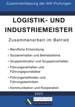 Logistik- und Industriemeister Basisqualifikation – Zusammenfassung der IHK-Prüfungen von Weiterbildung Leichtgemacht