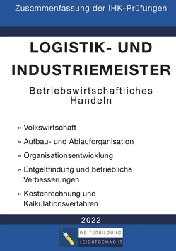 Logistik- und Industriemeister Basisqualifikation – Zusammenfassung der IHK-Prüfungen von Weiterbildung Leichtgemacht