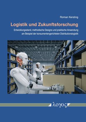 Logistik und Zukunftsforschung von Kersting,  Roman