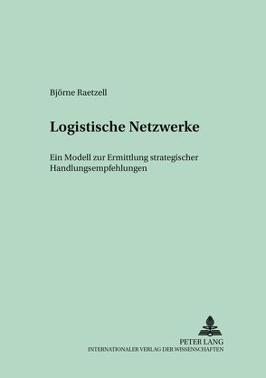 Logistische Netzwerke von Raetzell,  Björne