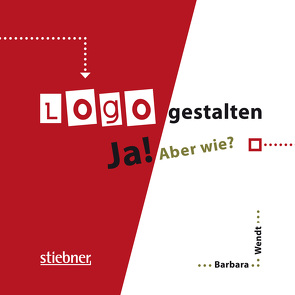 Logo gestalten Ja! Aber wie? von Wendt,  Barbara