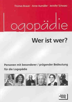 Logopädie – Wer ist wer? von Aumüller,  Anne, Brauer,  Thomas, Schwarz,  Jennifer