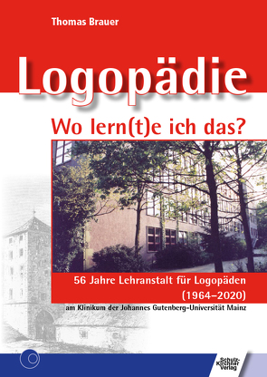 Logopädie – Wo lernte ich das? von Brauer,  Thomas