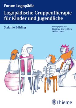 Logopädische Gruppentherapie für Kinder und Jugendliche von Bühling,  Stefanie