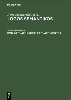 Logos Semantikos / Sprachtheorie und Sprachphilosophie von Weydt,  Harald