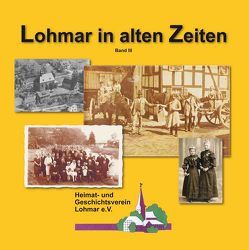 Lohmar in alten Zeiten von Faßbender,  Lothar, Heimig,  Hans Dieter, Hennekeuser,  Heinrich, Hennekeuser,  Peter, Klein,  Elisabeth, Kliesen,  Johannes Heinrich, Speer,  Hans-Josef, Streichardt,  Gerd