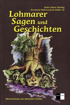 Lohmarer Sagen und Geschichten von Heimig,  Hans D, Schüller,  Raimund, Walterscheid-Müller,  Bernhard