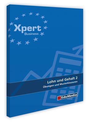 Lohn und Gehalt 2 – Übungen und Musterklausuren von Schwarzbach,  Marita