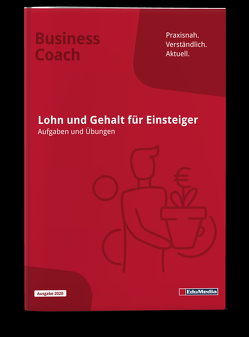 Lohn und Gehalt für Einsteiger – Übungsbuch von Schwarzbach,  Marita