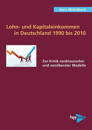 Lohn- und Kapitaleinkommen in Deutschland 1990 bis 2010 von Mittelbach,  Hans