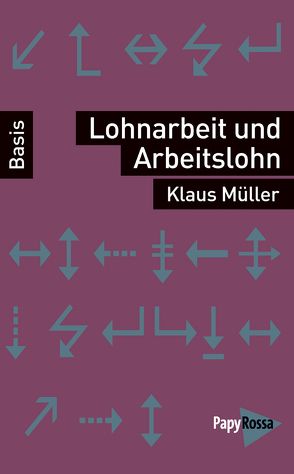 Lohnarbeit und Arbeitslohn von Mueller,  Klaus