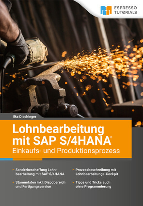 Lohnbearbeitung mit SAP S/4HANA – Einkaufs- und Produktionsprozess von Dischinger,  Ilka