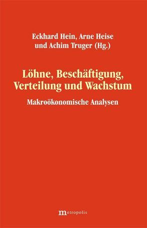 Löhne, Beschäftigung, Verteilung und Wachstum von Hein,  Eckhard, Heise,  Arne, Truger,  Achim