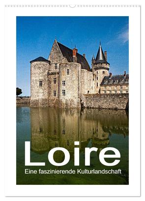 Loire – Eine faszinierende Kulturlandschaft (Wandkalender 2024 DIN A2 hoch), CALVENDO Monatskalender von Hallweger,  Christian