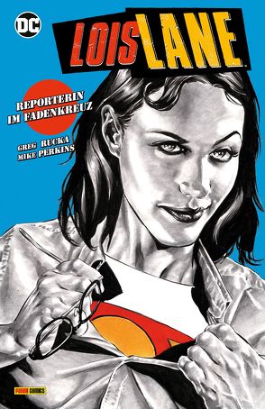 Lois Lane: Reporterin im Fadenkreuz von Kronsbein,  Bernd, Perkins,  Mike, Rucka,  Greg