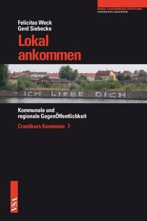 Lokal ankommen von Siebecke,  Gerd, Weck,  Felicitas