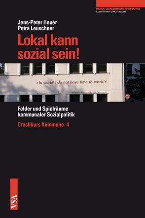 Lokal kann sozial sein! von Heuer,  Jens-Peter, Leuschner,  Petra, Weise,  Katharina