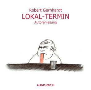 Lokal-Termin (Sonderausgabe) von Gernhardt,  Robert, Zimber,  Corinna