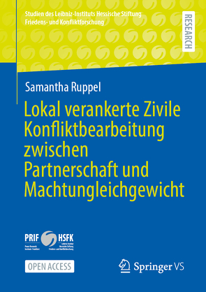 Lokal verankerte Zivile Konfliktbearbeitung zwischen Partnerschaft und Machtungleichgewicht von Ruppel,  Samantha