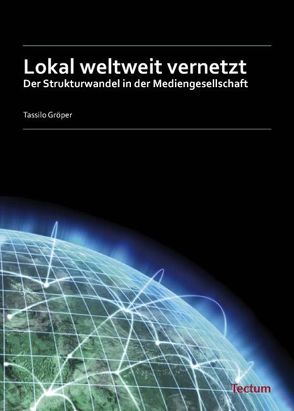 Lokal weltweit vernetzt von Gröper,  Tassilo