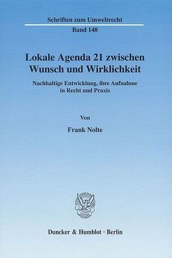 Lokale Agenda 21 zwischen Wunsch und Wirklichkeit. von Nolte,  Frank