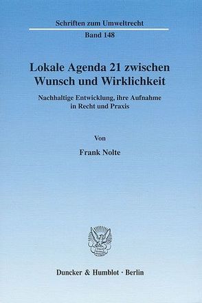 Lokale Agenda 21 zwischen Wunsch und Wirklichkeit. von Nolte,  Frank