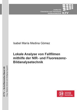 Lokale Analyse von Fallfilmen mithilfe der NIR- und Fluoreszenz-Bildanalysetechnik von Medina Gomez,  Isabel Maria