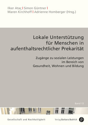 Lokale Antworten auf aufenthaltsrechtliche Prekarität von Ansen,  Harald, Ataç,  Ilker, Cyrus,  Norbert, Güntner,  Simon, Homberger,  Adrienne, Kirchhoff,  Maren, Schilliger,  Sarah