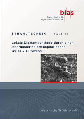 Lokale Diamantsynthese durch einen laserbasierten atmosphärischen CVD-PVD-Prozess von Schwander,  Michael