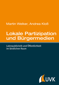 Lokale Partizipation und Bürgermedien von Kloß,  Andrea, Welker,  Martin