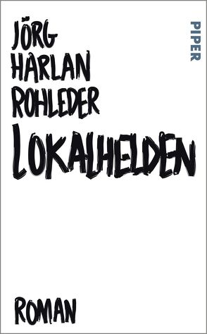 Lokalhelden von Rohleder,  Jörg Harlan