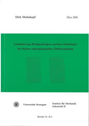 Lokalisierung fluidgesättigter poröser Festkörper bei finiten elastoplastischen Deformationen von Mahnkopf,  Dirk