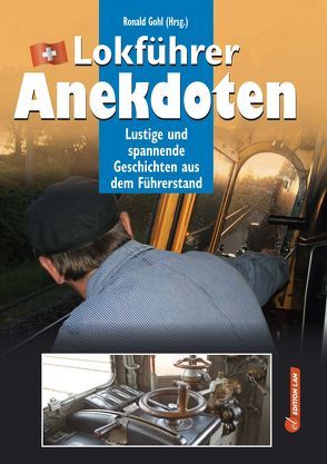 Lokführer-Anekdoten von Gohl,  Ronald