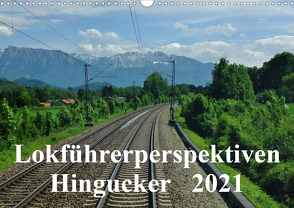 Lokführerperspektiven – Hingucker (Wandkalender 2021 DIN A3 quer) von Pan,  Jules