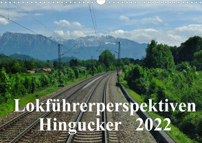 Lokführerperspektiven – Hingucker (Wandkalender 2022 DIN A3 quer) von Pan,  Jules