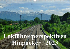 Lokführerperspektiven – Hingucker (Wandkalender 2023 DIN A3 quer) von Pan,  Jules