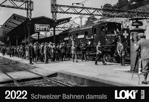 LOKI Kalender Schweizer Bahnen damals 2022 von LOKI Verlag