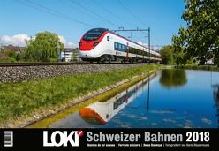 LOKI Kalender Schweizer Bahnen 2018 von Krauß,  Stephan, Roth,  Hans