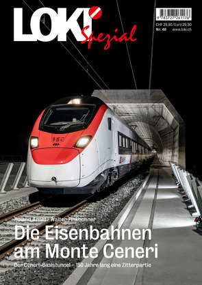 LOKI Spezial Nr. 48. Die Eisenbahnen am Monte Ceneri von Arnet,  Roland, Finkbohner,  Walter