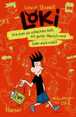 Loki – Wie man als schlechter Gott ein guter Mensch wird (oder auch nicht) von K,  Ulf, Mumot,  André, Stowell,  Louie