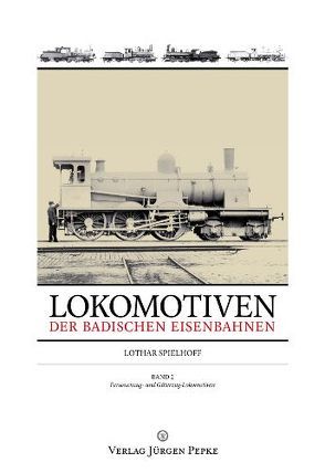 Lokomotiven der badischen Eisenbahnen – Band 2 von Spielhoff,  Lothar