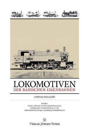 Lokomotiven der badischen Eisenbahnen – Band 3 von Spielhoff,  Lothar